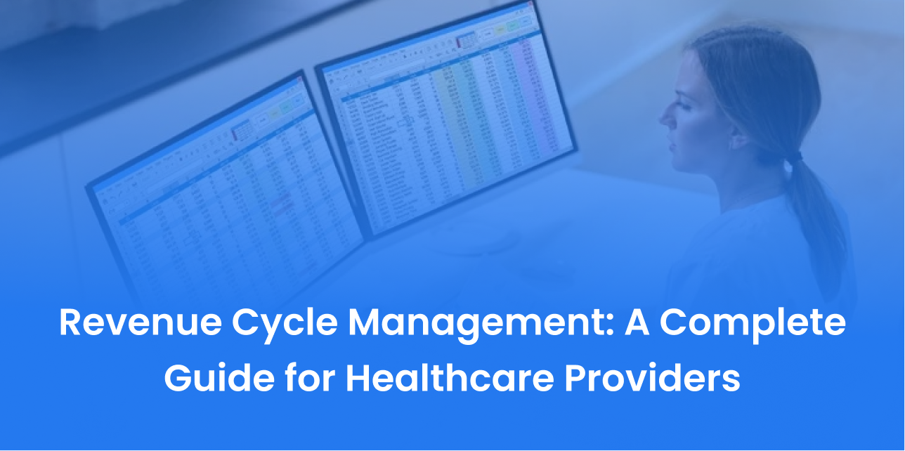 Revenue Cycle Management: A Complete Guide for Healthcare Providers