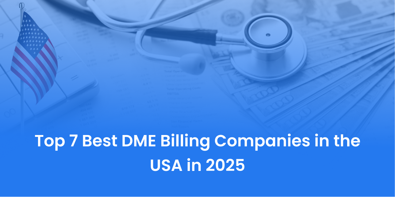 Top 7 Best DME Billing Companies in the USA in 2025
