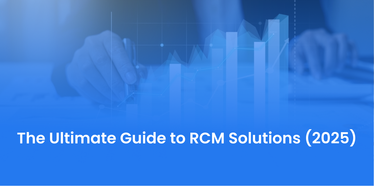 The Ultimate Guide to RCM Solutions (2025)