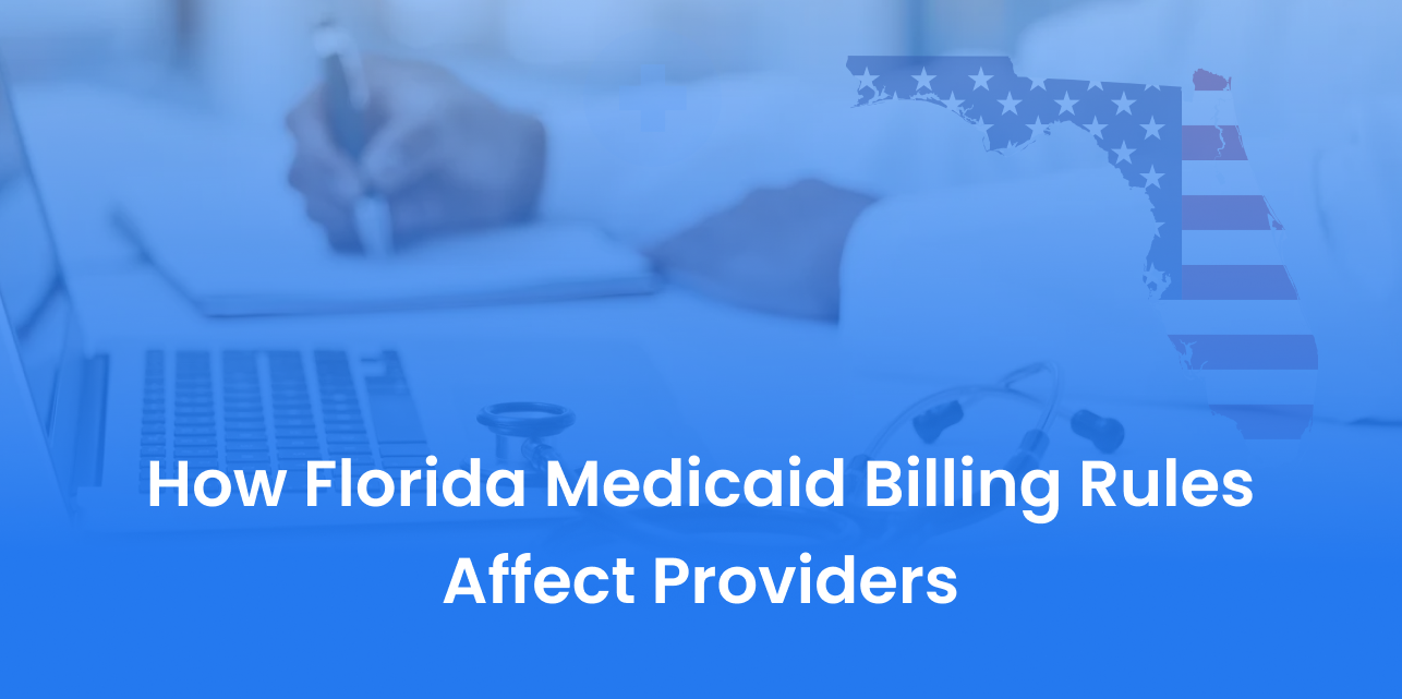 How Florida Medicaid Billing Rules Affect Providers