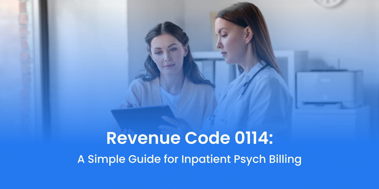 Revenue Code 0114: A Simple Guide for Inpatient Psych Billing
