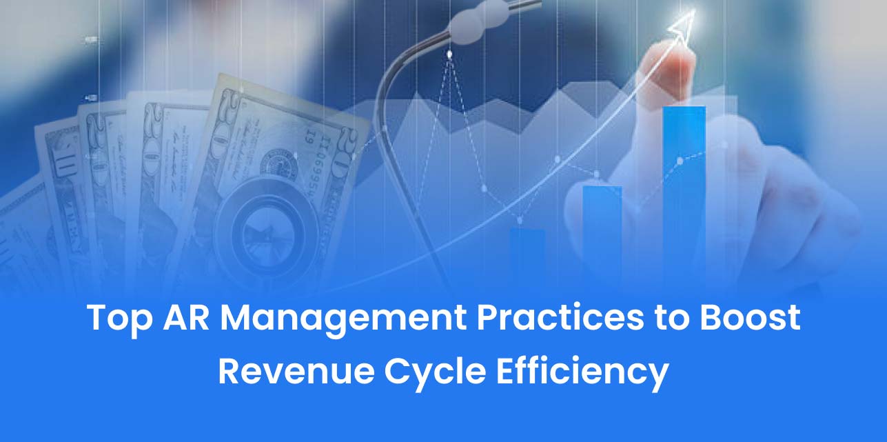 Top AR Management Practices to Boost Revenue Cycle