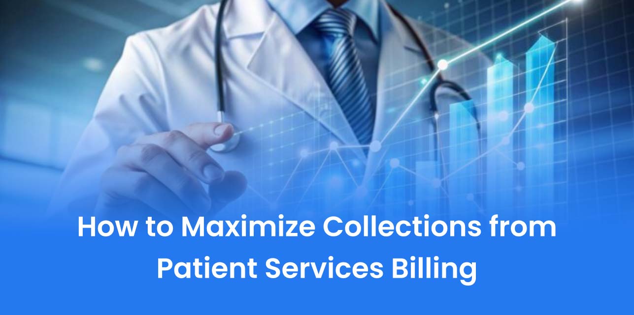 How to Maximize Collections from Patient Services Billing