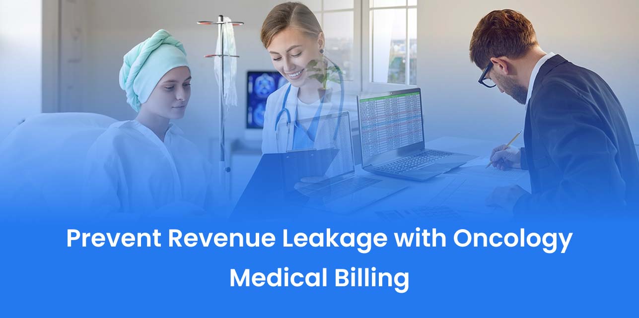 Prevent Revenue Leakage with Oncology Medical Billing