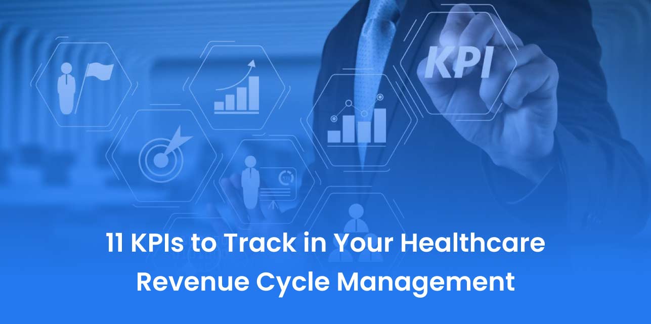 11 KPIs to Track in Your Healthcare Revenue Cycle Management