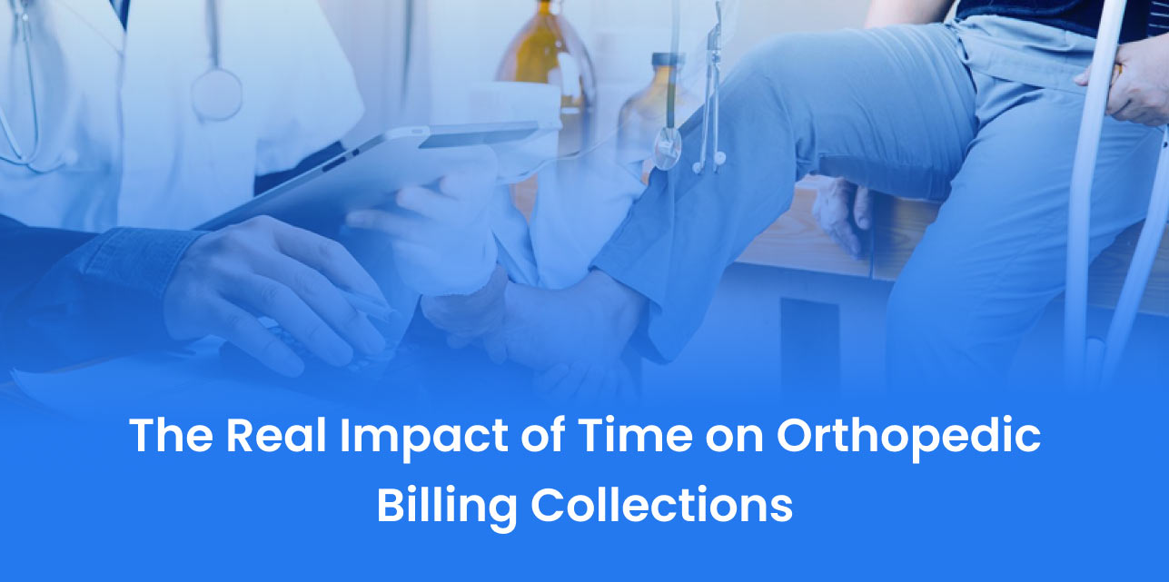 The Real Impact of Time on Orthopedic Billing Collections