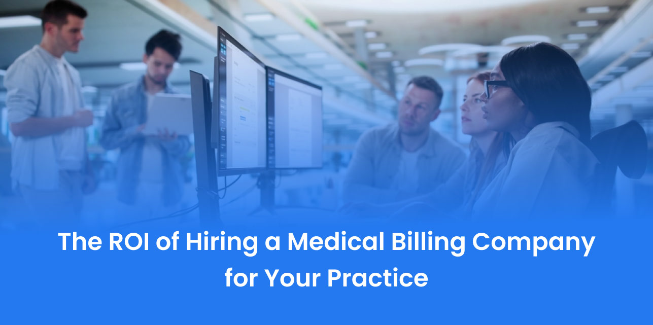 The ROI of Hiring a Medical Billing Company for Your Practice