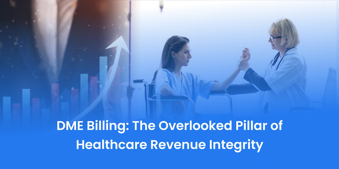 DME Billing: The Overlooked Pillar of Healthcare Revenue