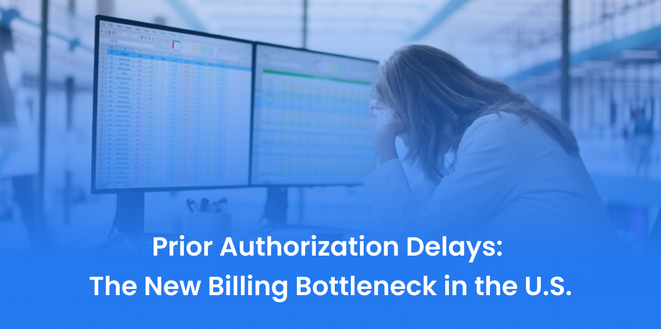 Prior Authorization Delays: The New Billing Bottleneck in the U.S