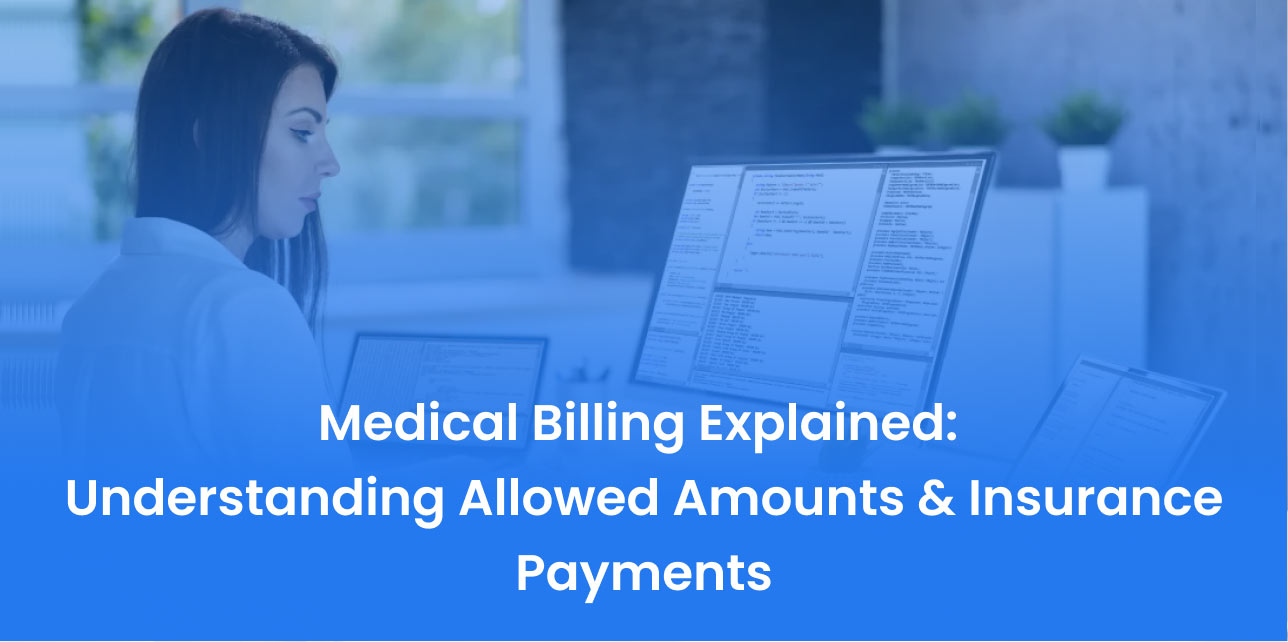 Medical Billing Explained: Understanding Allowed Amounts & Insurance Payments