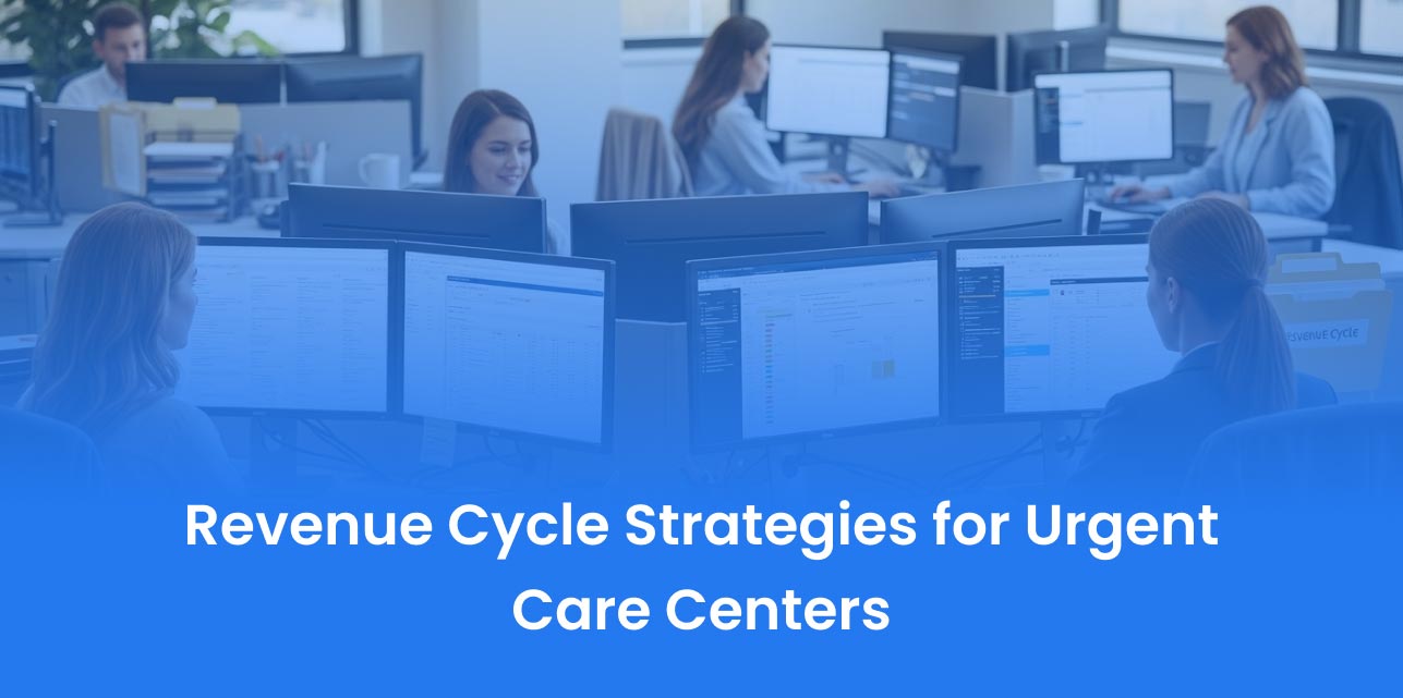 Maximize Urgent Care Revenue Cycle With Expert Billing Services