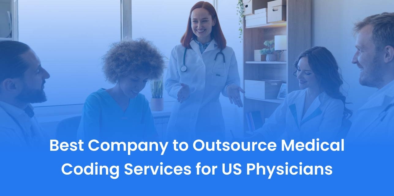 Best Company to Outsource Medical Coding Services for US Physicians