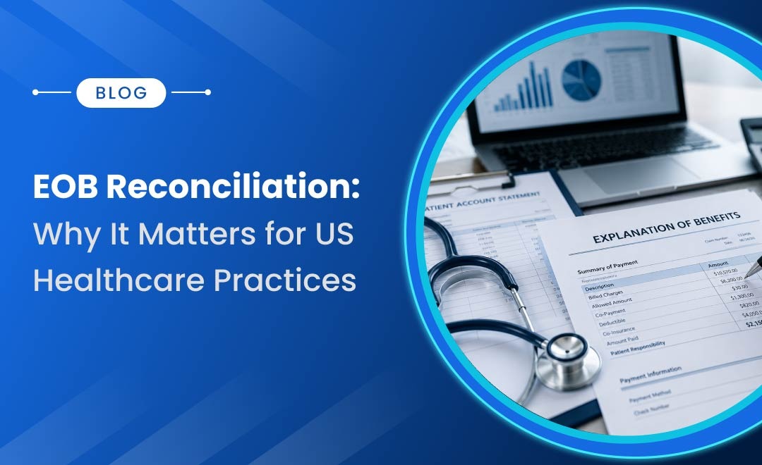 EOB Reconciliation: Why It Matters for US Healthcare Practices