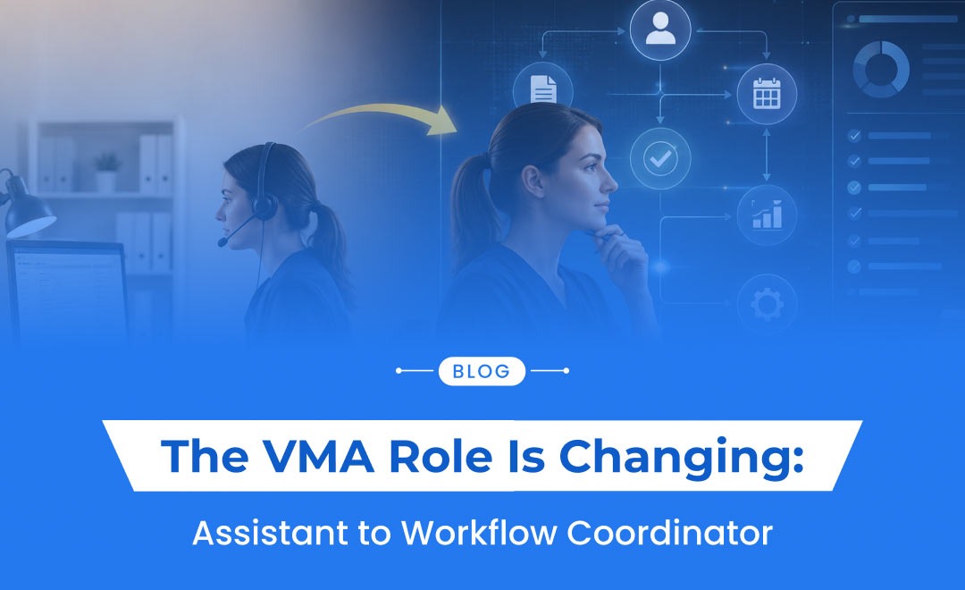 The VMA Role Is Changing:  Assistant to Workflow Coordinator