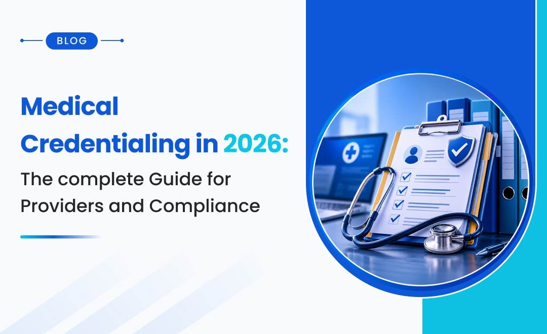 Medical Credentialing in 2026: A Complete Guide for Providers