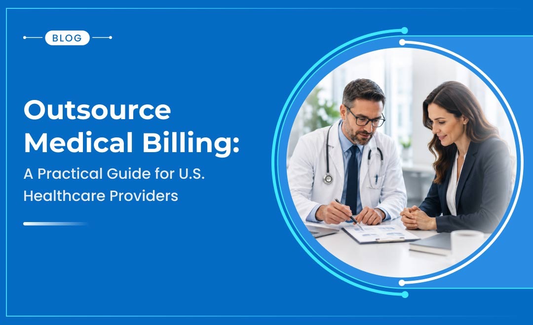 Outsource Medical Billing: A Practical Guide for U.S. Healthcare Providers